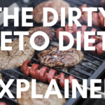 The Dirty Keto Diet Explained